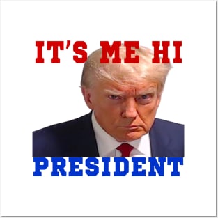 it's me hi president Posters and Art